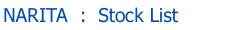 NARITA : Stock List