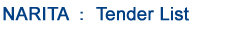 NARITA : Tender List